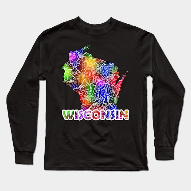 Colorful mandala art map of Wisconsin with text in multicolor pattern Long Sleeve T-Shirt by Happy Citizen